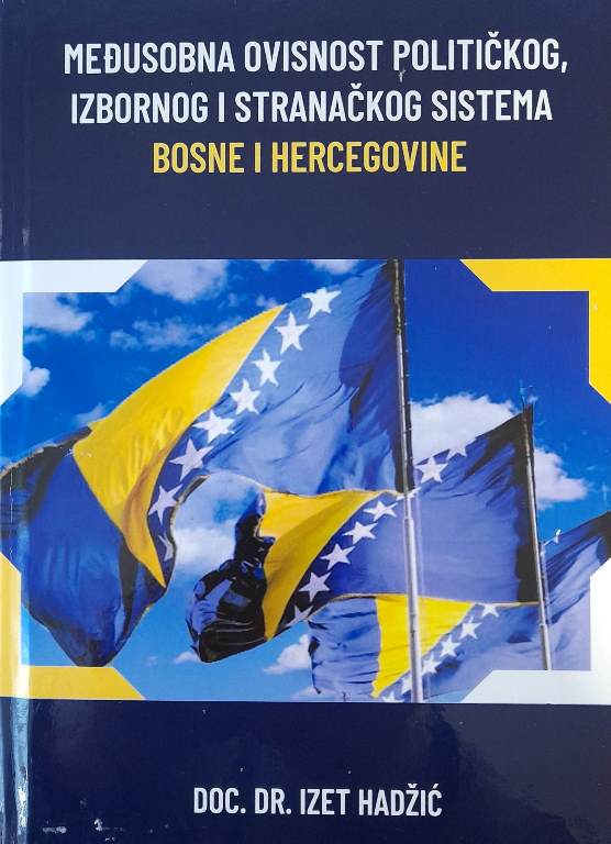 U petak promocija knjige “Međusobna ovisnost političkog, izbornog i stranačkog sistema Bosne i Hercegovine”, autora Izeta Hadžića 